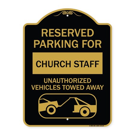 Signmission Reserved Parking for Church Staff Unauthorized Vehicles Towed Away Alum, 18" x 24", BG-1824-23124 A-DES-BG-1824-23124